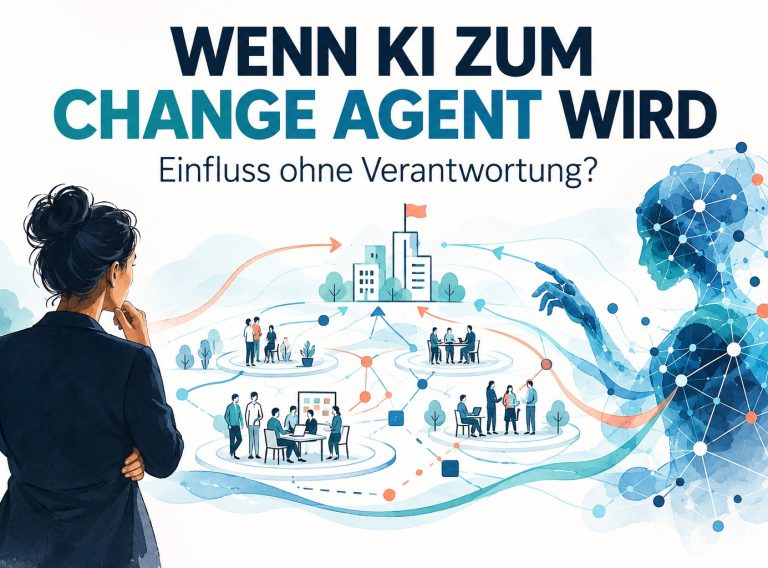 Wenn KI selbst zum Change Agent wird – Einfluss ohne Verantwortung? Wenn KI zum Change Agent wird – Einfluss ohne Verantwortung? Menschliche Organisationsentwicklung und vernetzte KI-Agenten im Wandel